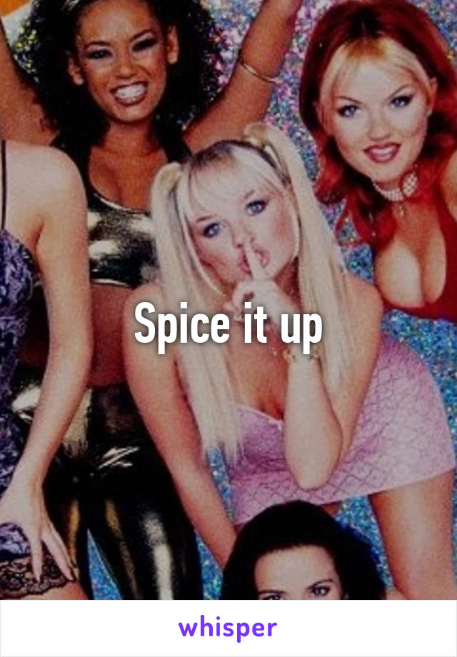 Spice it up