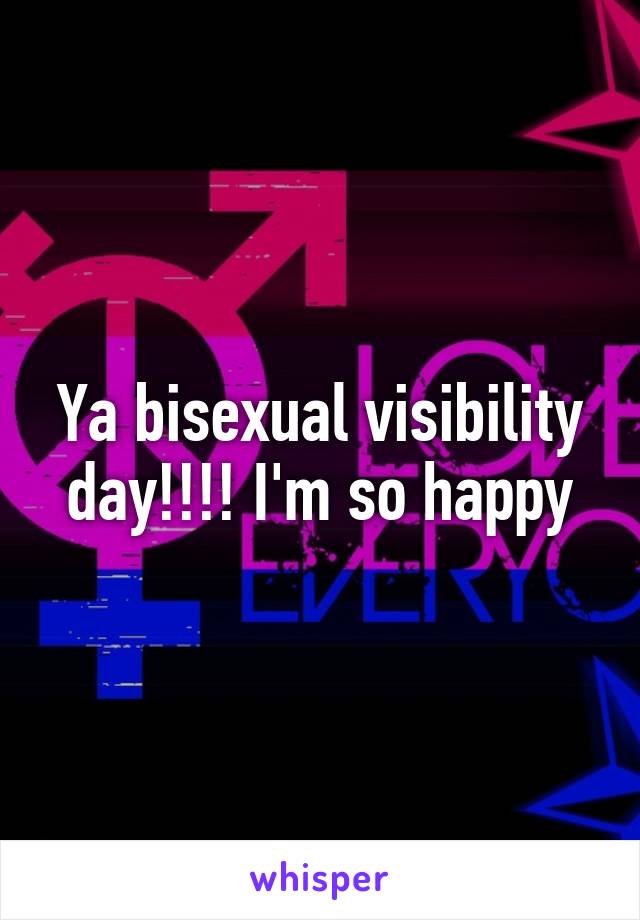 Ya bisexual visibility day!!!! I'm so happy