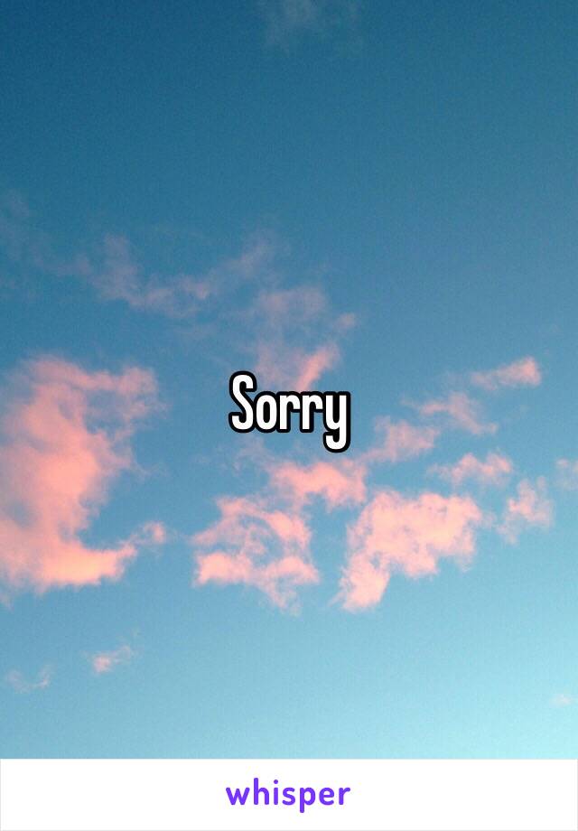 Sorry 