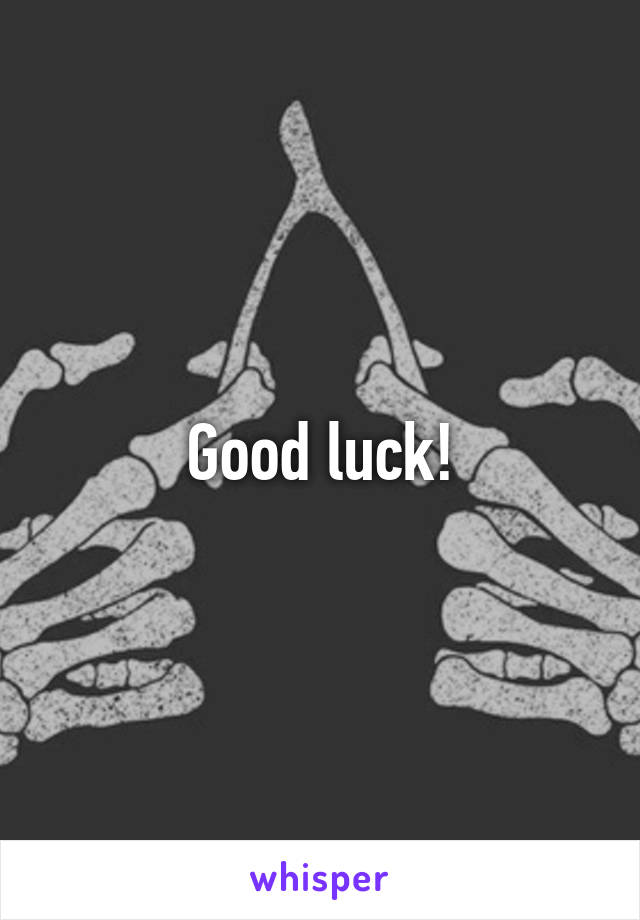 Good luck!