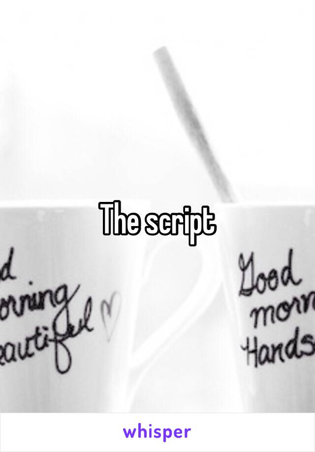 The script