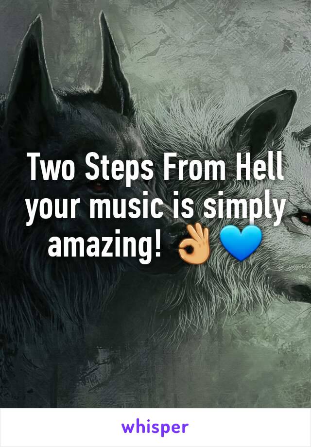 Two Steps From Hell your music is simply amazing! 👌💙