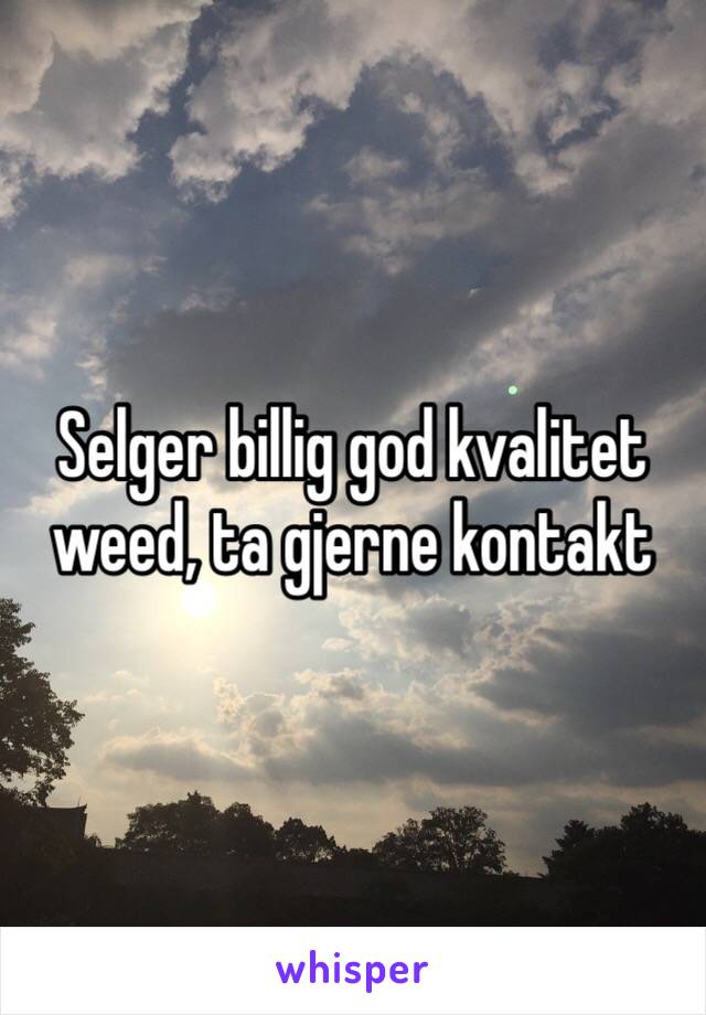 Selger billig god kvalitet weed, ta gjerne kontakt