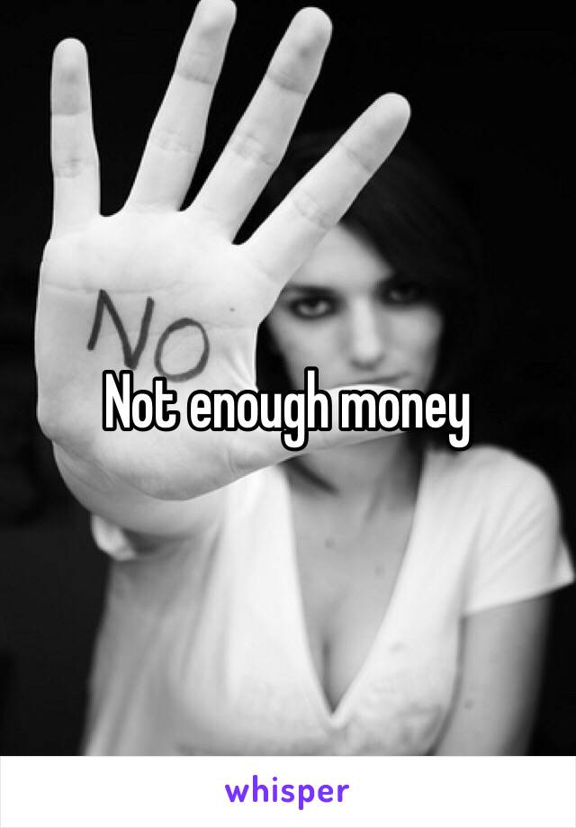 Not enough money