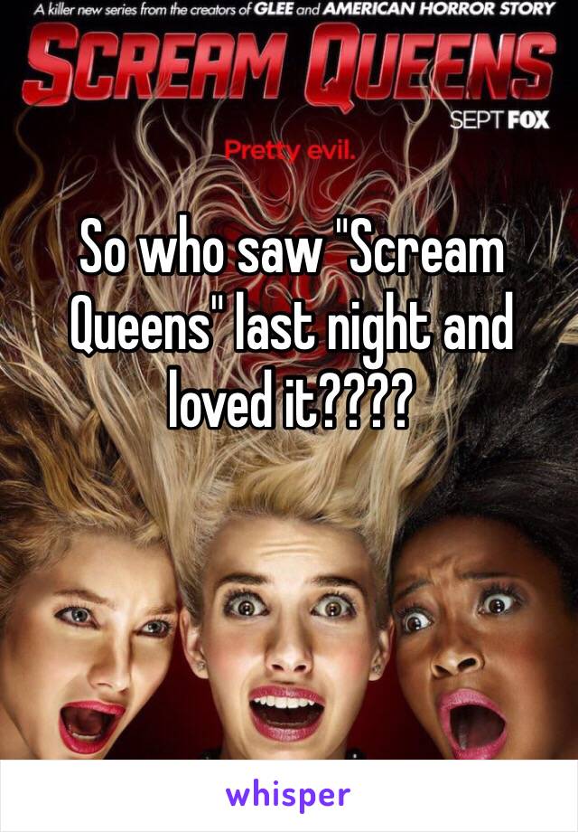 So who saw "Scream Queens" last night and loved it????