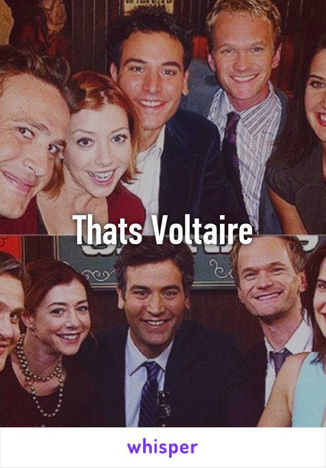 Thats Voltaire