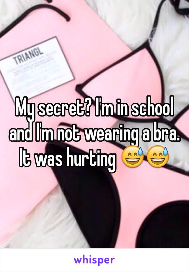 My secret? I'm in school and I'm not wearing a bra. It was hurting 😅😅