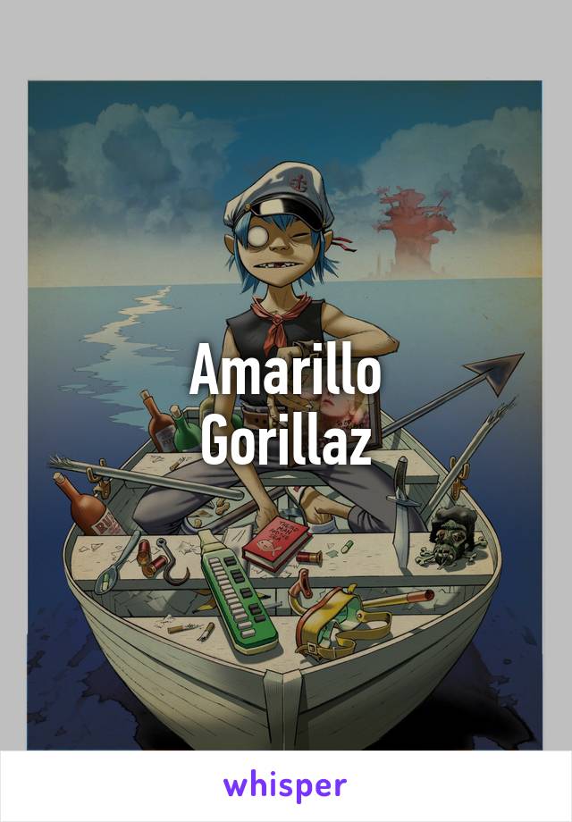 Amarillo
Gorillaz