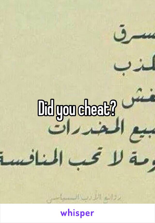 Did you cheat?