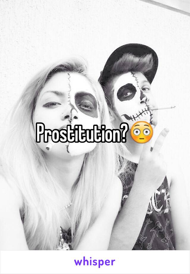 Prostitution?😳