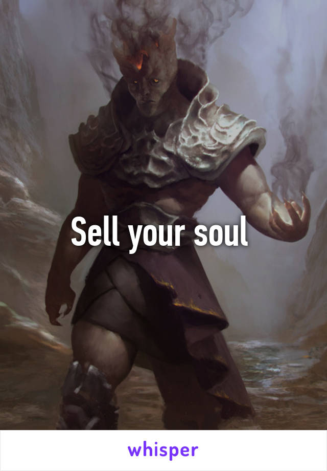 Sell your soul 