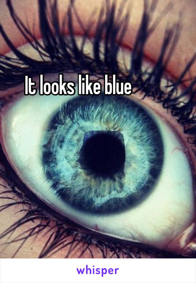 It looks like blue