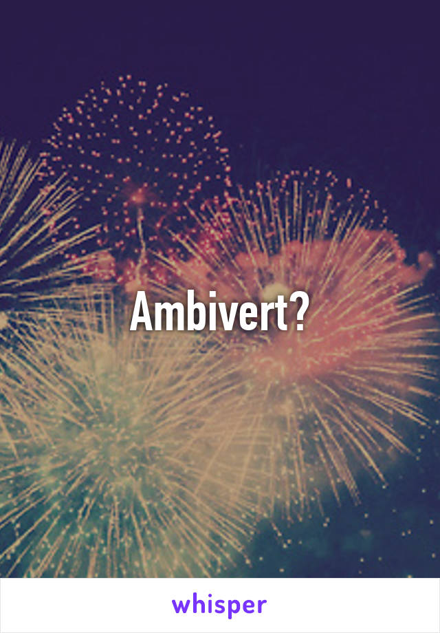 Ambivert?