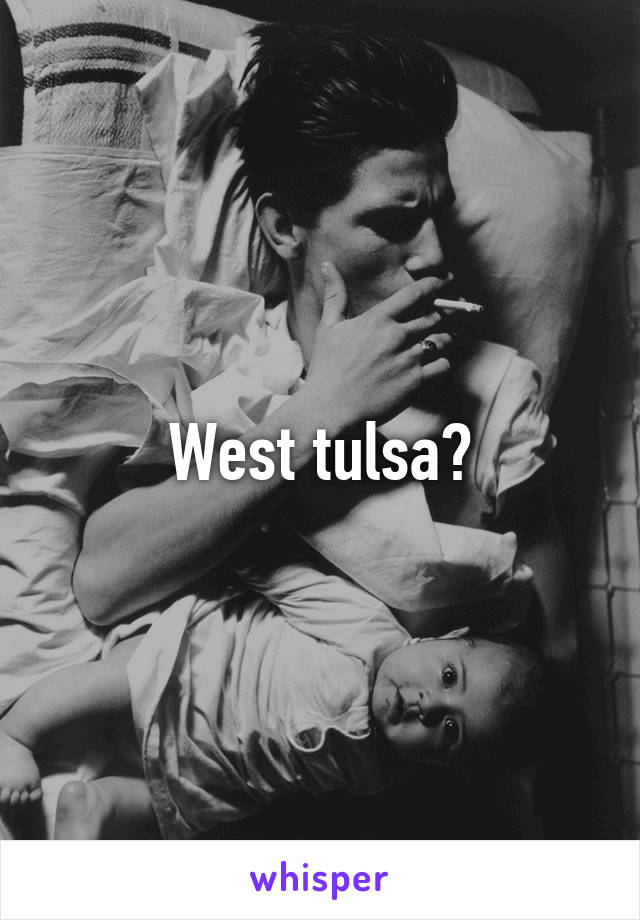 West tulsa?