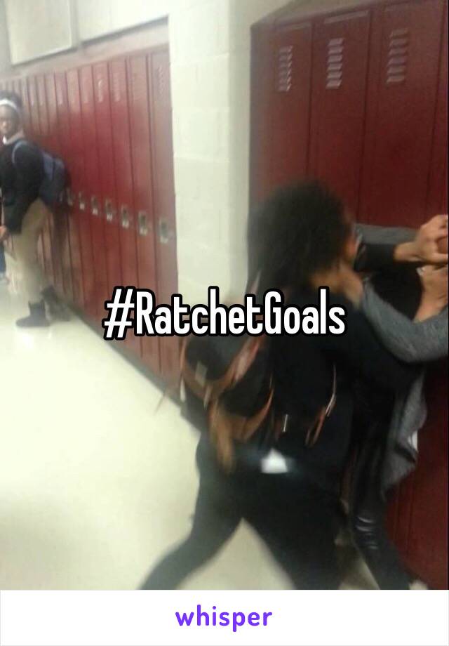 #RatchetGoals 