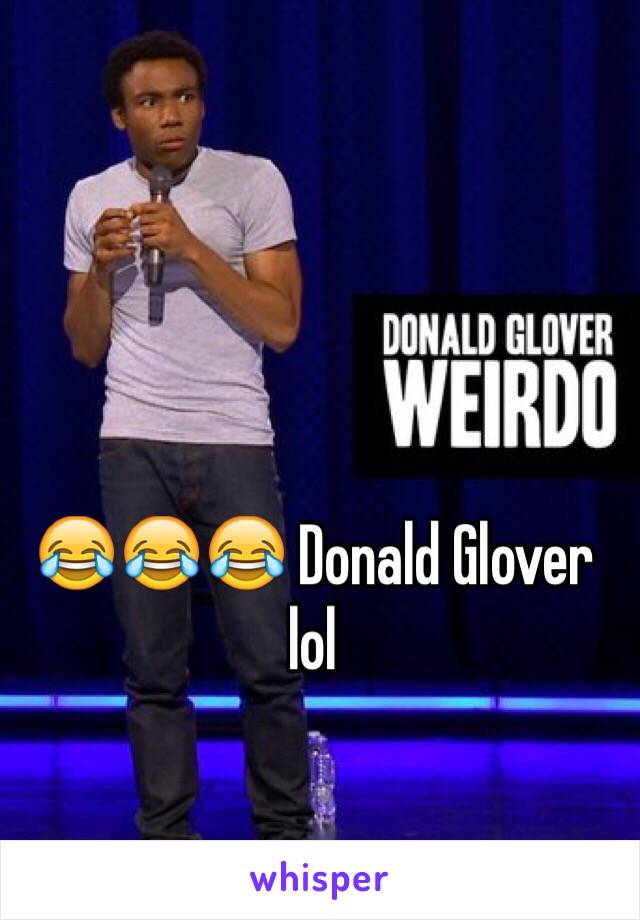 😂😂😂 Donald Glover lol