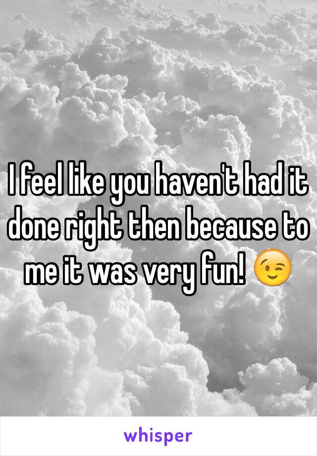 I feel like you haven't had it done right then because to me it was very fun! 😉