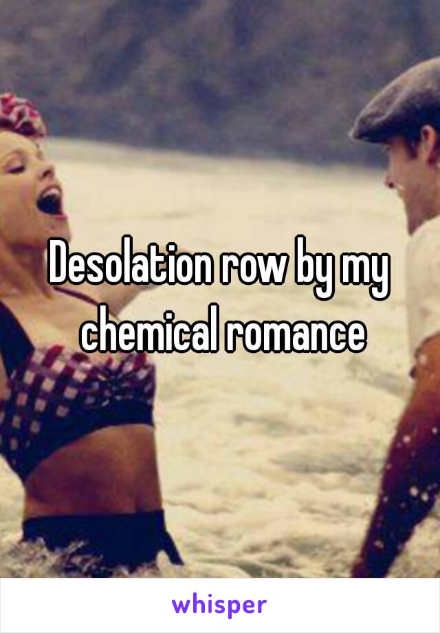 Desolation row by my chemical romance