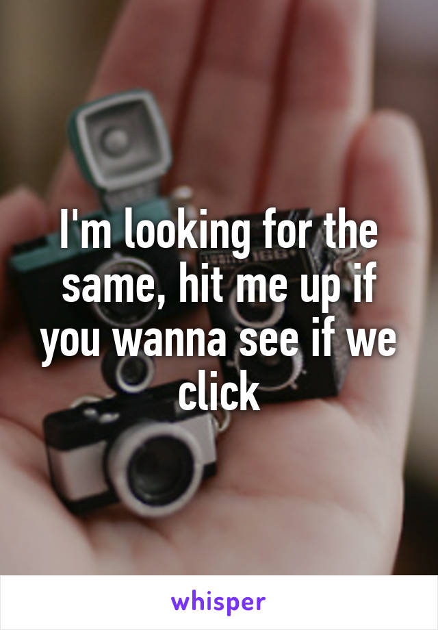 I'm looking for the same, hit me up if you wanna see if we click