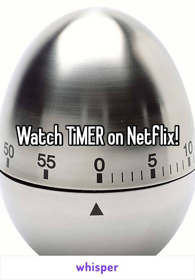 Watch TiMER on Netflix!