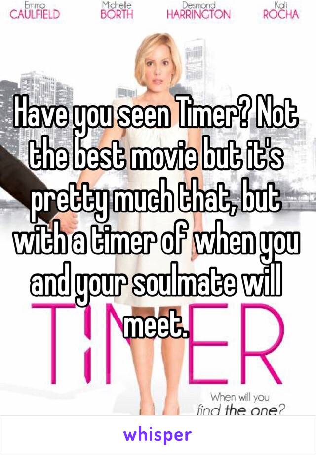 Have you seen Timer? Not the best movie but it's pretty much that, but with a timer of when you and your soulmate will meet. 