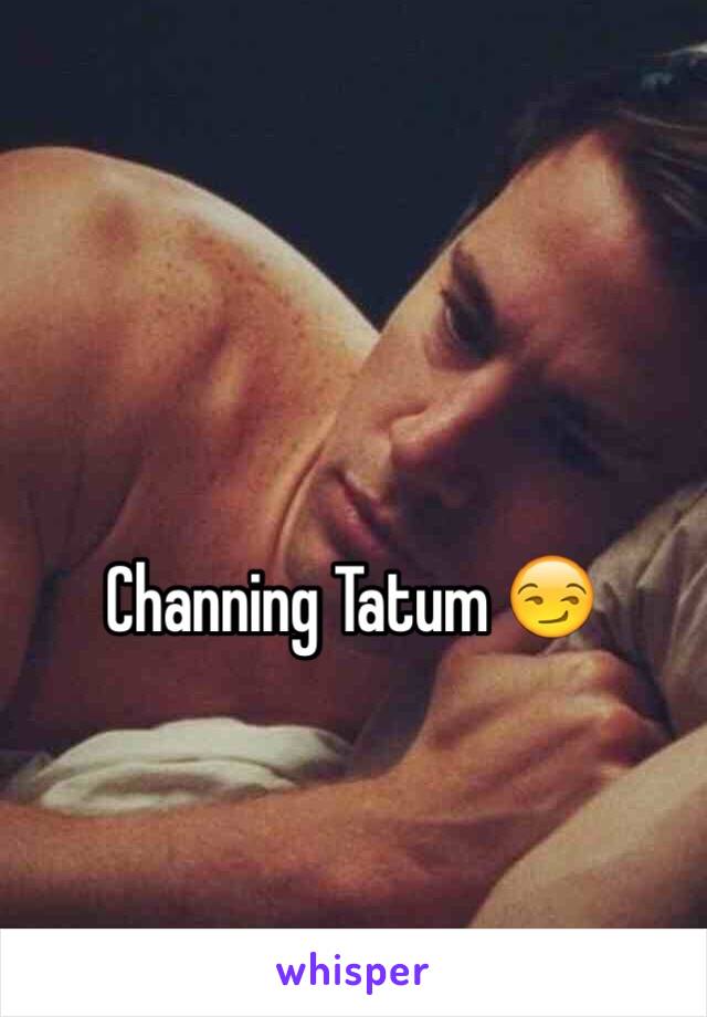 Channing Tatum 😏