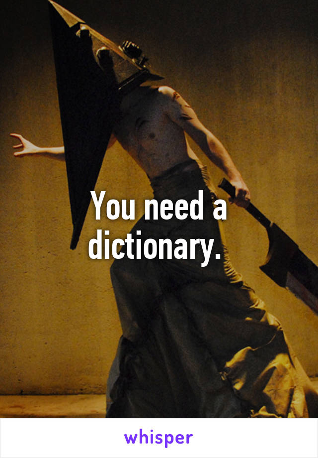 You need a dictionary. 