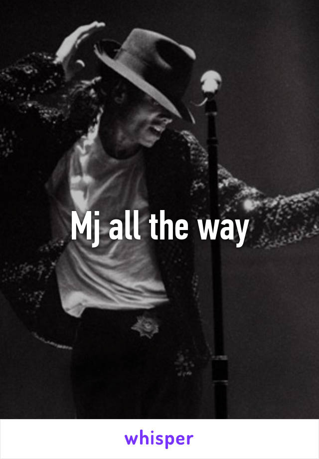 Mj all the way