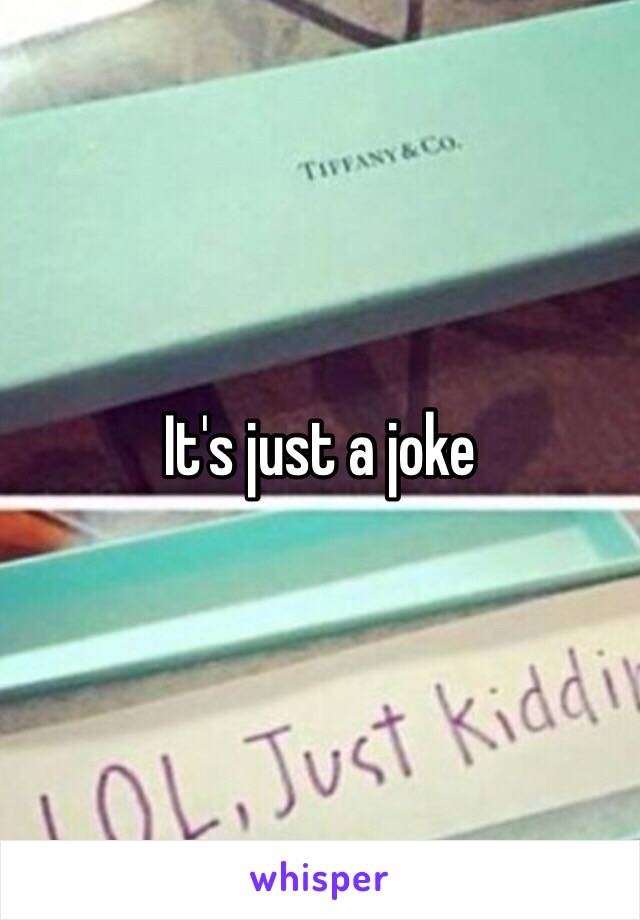 It's just a joke