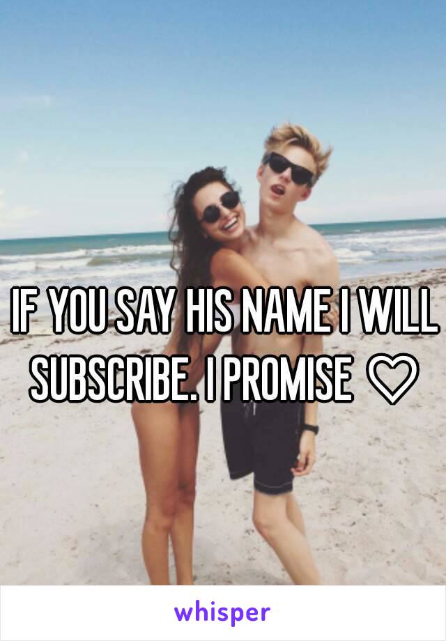 IF YOU SAY HIS NAME I WILL SUBSCRIBE. I PROMISE ♡ 