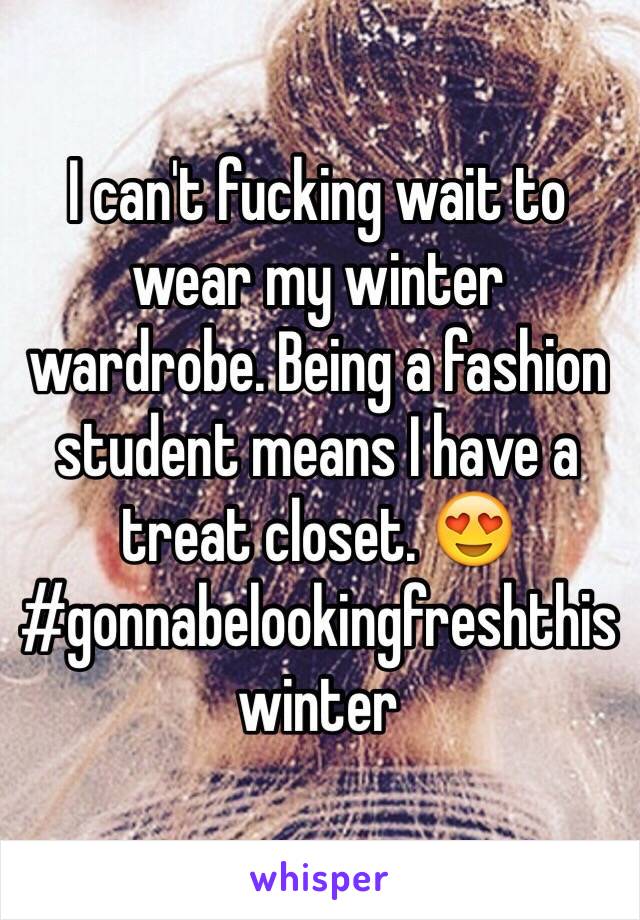 I can't fucking wait to wear my winter wardrobe. Being a fashion student means I have a treat closet. 😍 #gonnabelookingfreshthiswinter