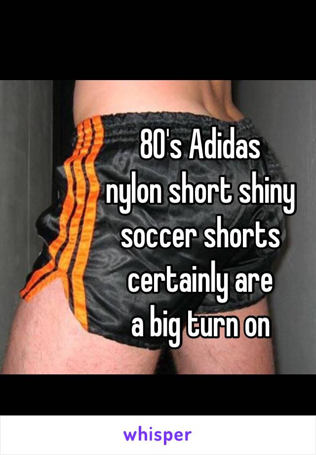 80's Adidas nylon short shiny soccer shorts certainly are a big turn on