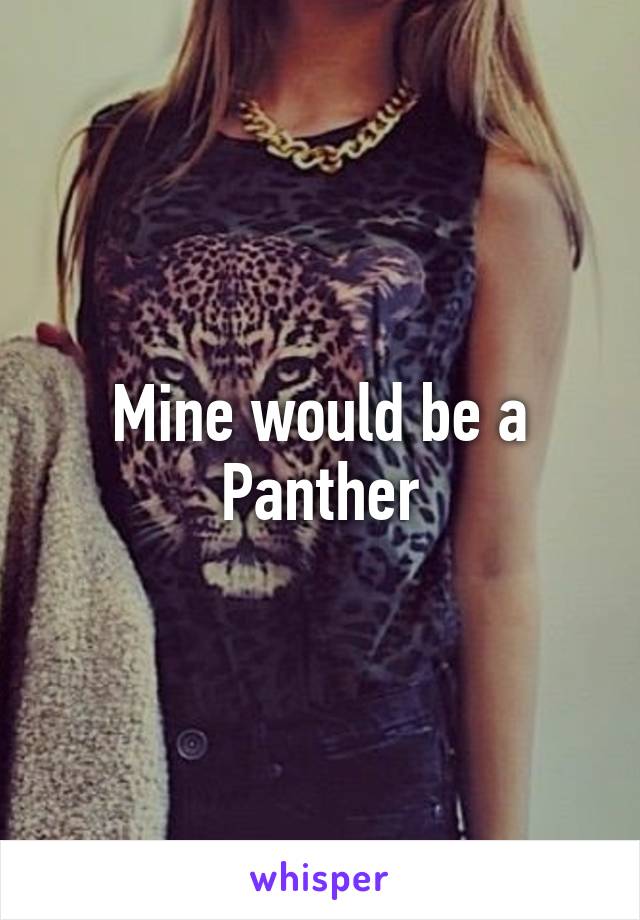 Mine would be a Panther