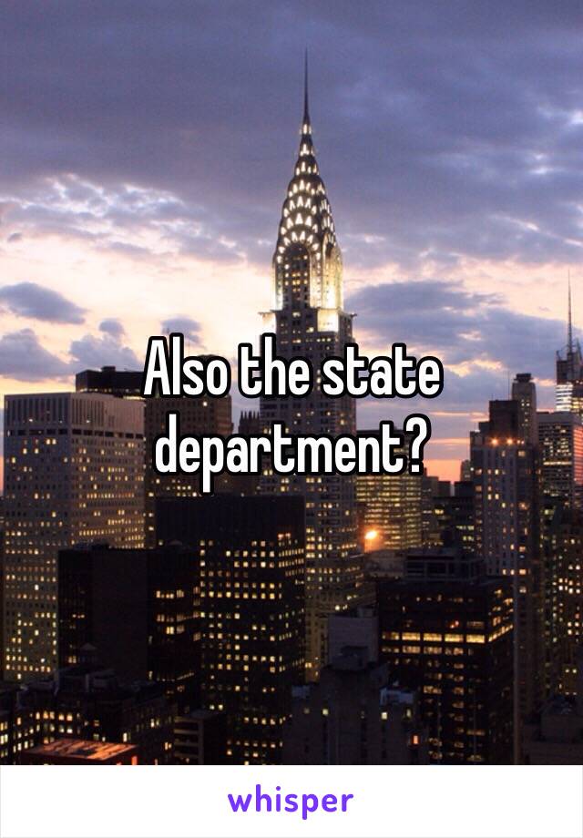 Also the state department? 