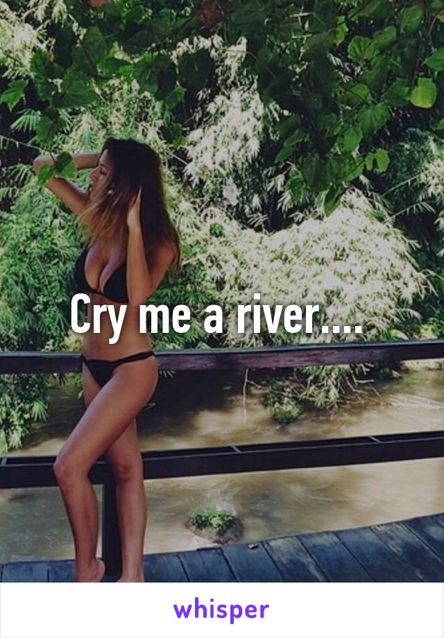 Cry me a river.... 