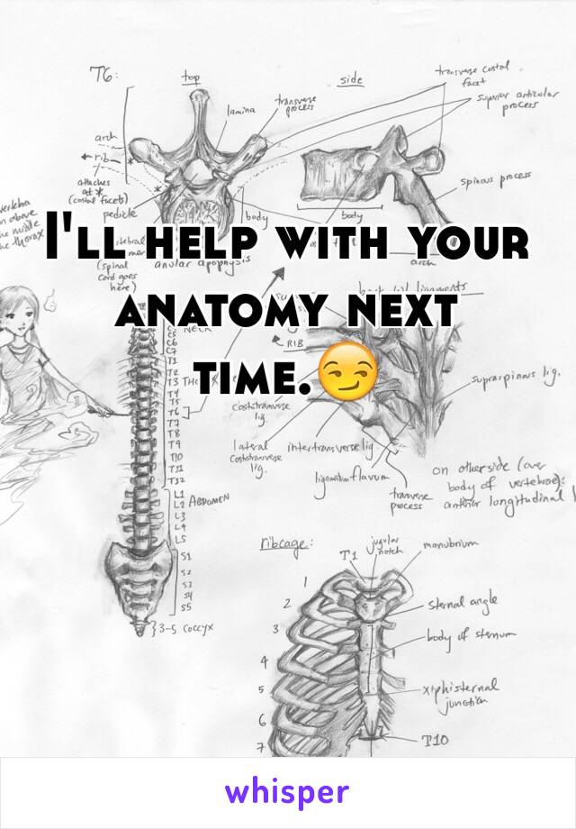 I'll help with your anatomy next time.😏 