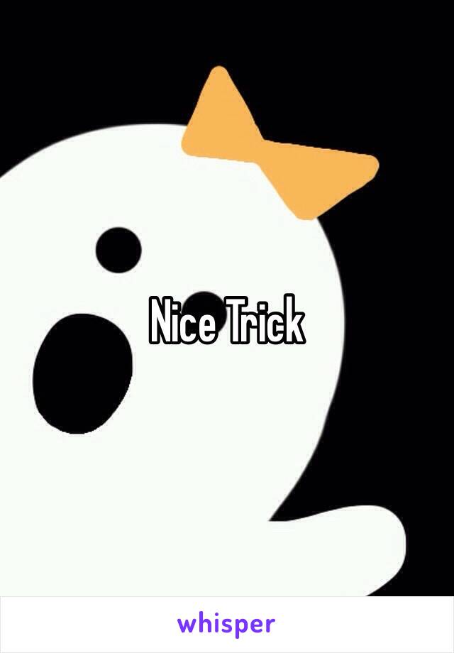 Nice Trick