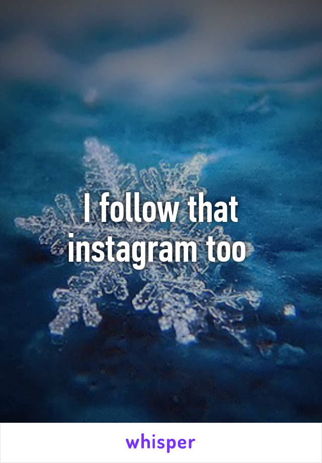 I follow that instagram too 