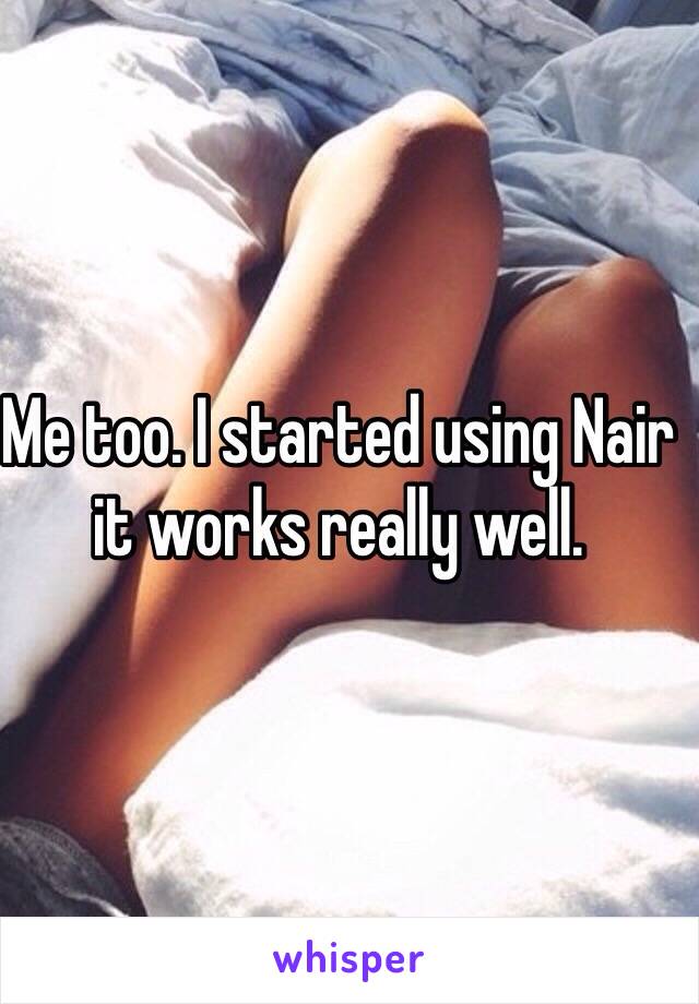 Me too. I started using Nair it works really well. 