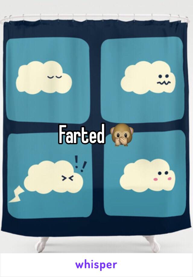 Farted 🙊