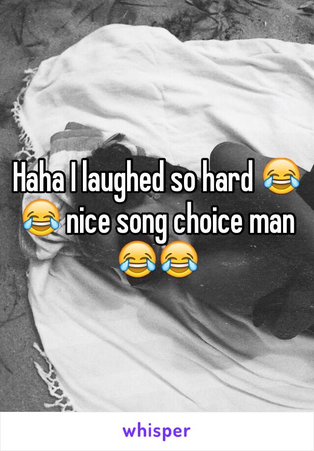 Haha I laughed so hard 😂😂 nice song choice man 😂😂