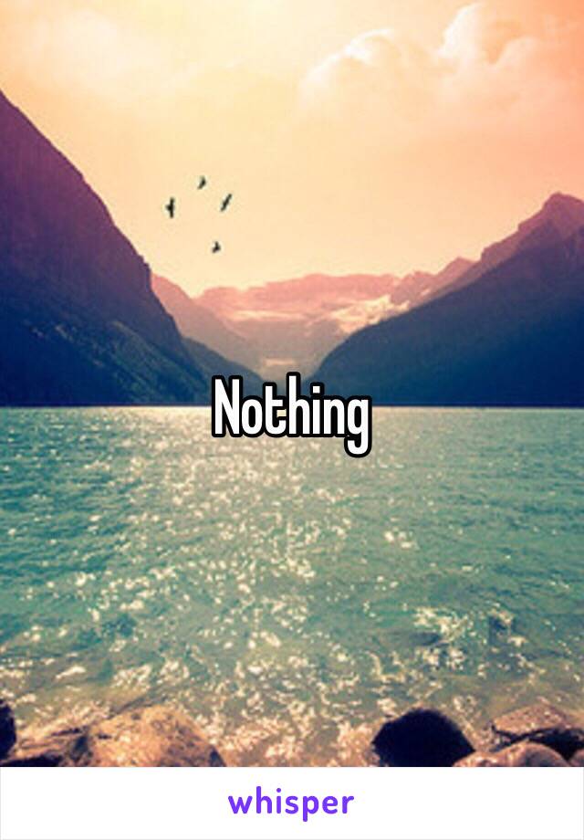 Nothing