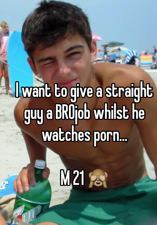 640px x 920px - I want to give a straight guy a BROjob whilst he watches porn... M 21 ðŸ™ˆ