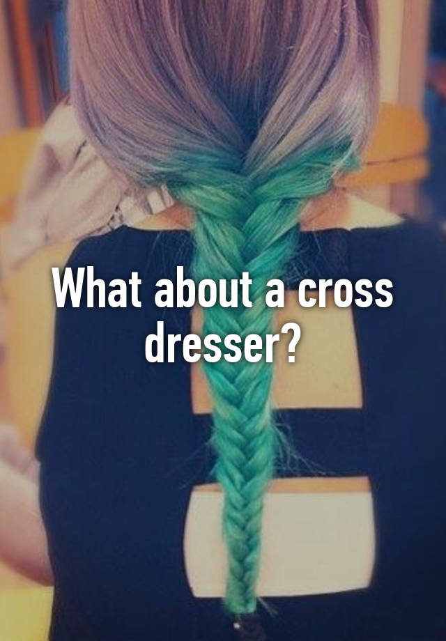 what-about-a-cross-dresser