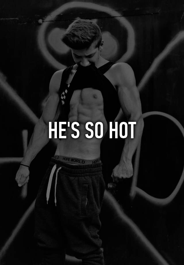 he-s-so-hot