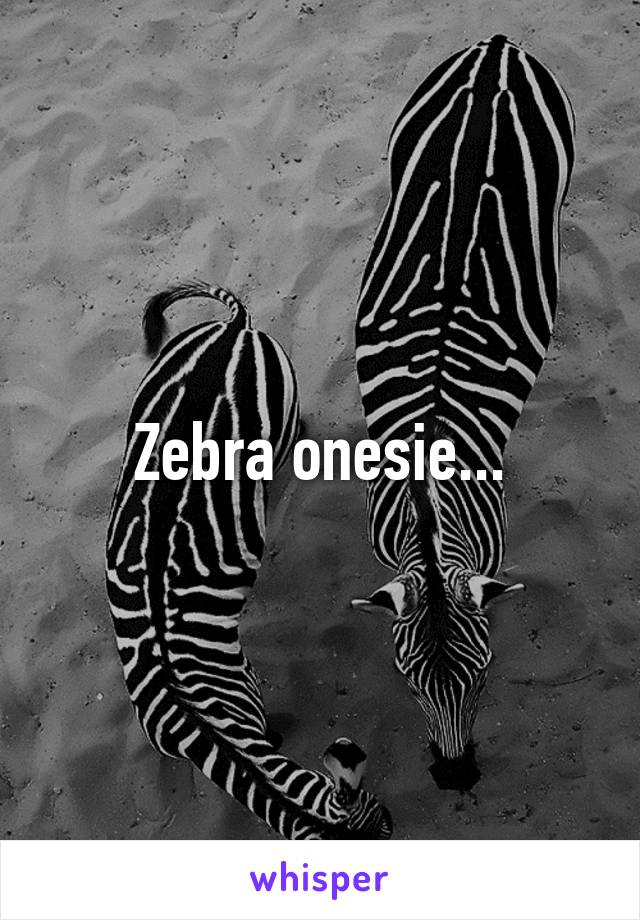 Zebra onesie...