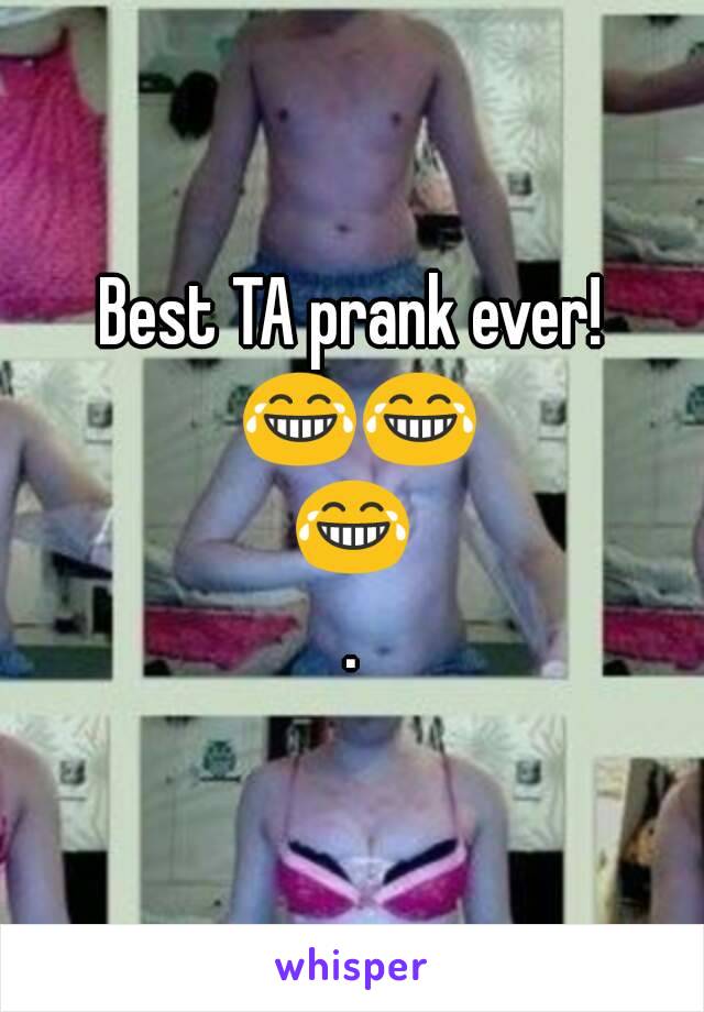 Best TA prank ever! 😂😂😂.