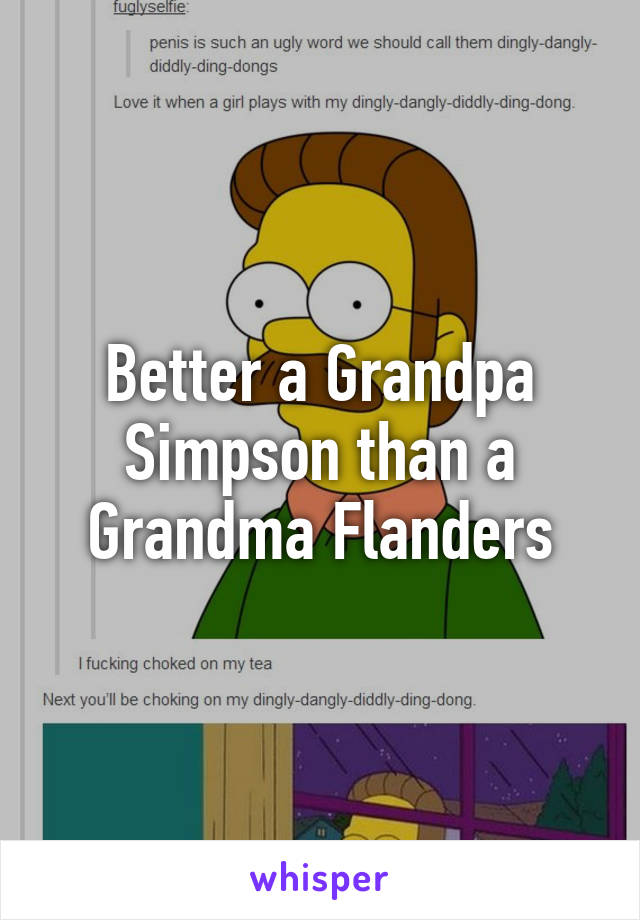 Better a Grandpa Simpson than a Grandma Flanders