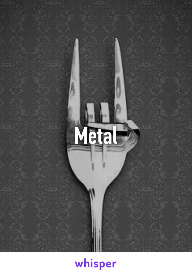 Metal