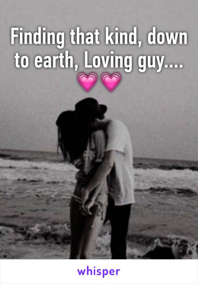 Finding that kind, down to earth, Loving guy.... 💗💗